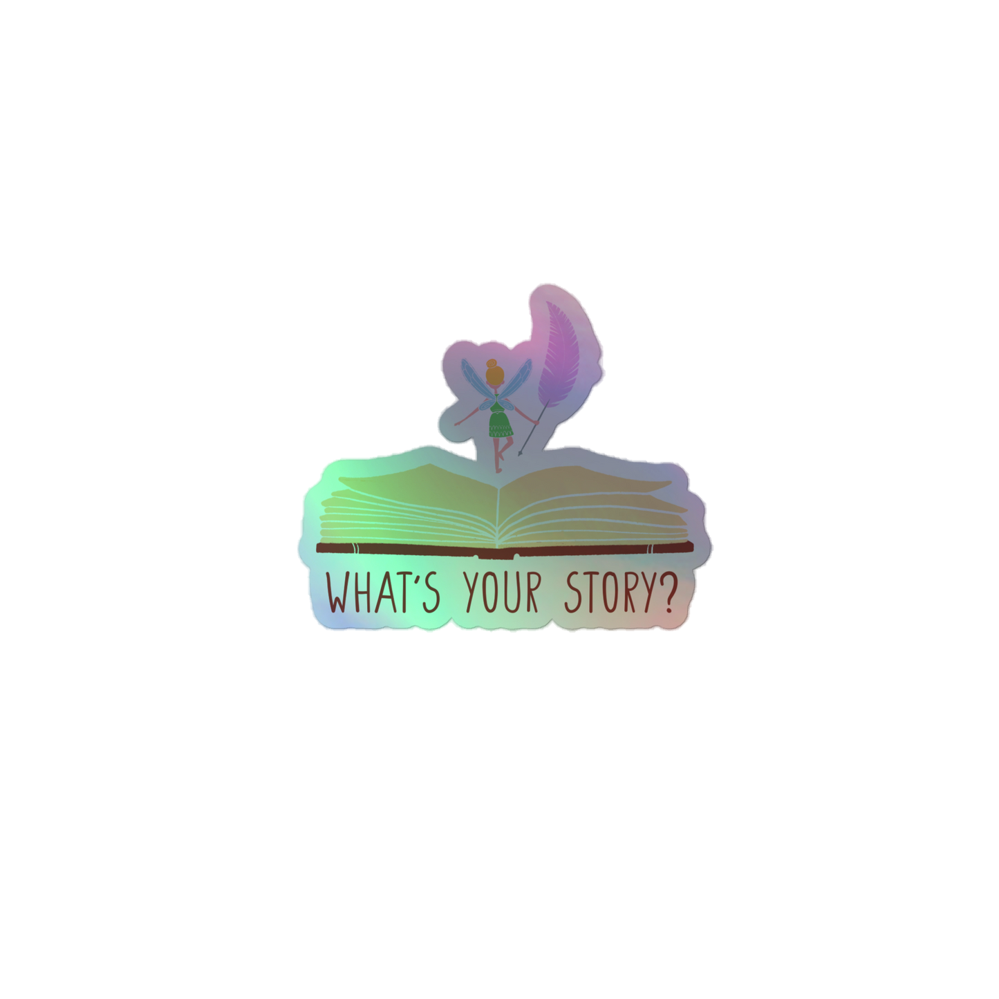 "What's your story?" Holographic sticker