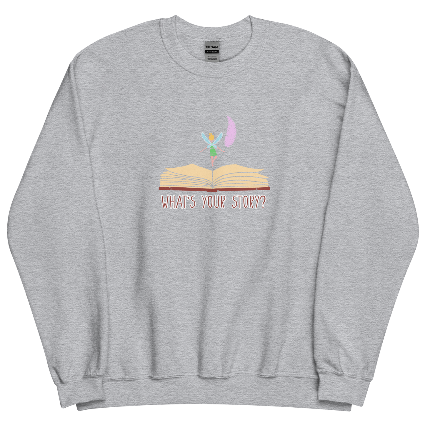 "What's your story?" Sweatshirt