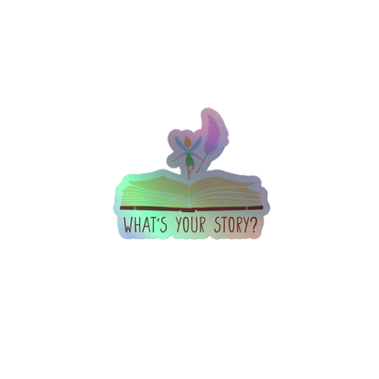 "What's your story?" Holographic sticker