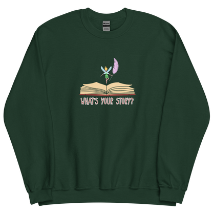 "What's your story?" Sweatshirt