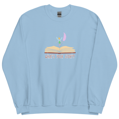 "What's your story?" Sweatshirt