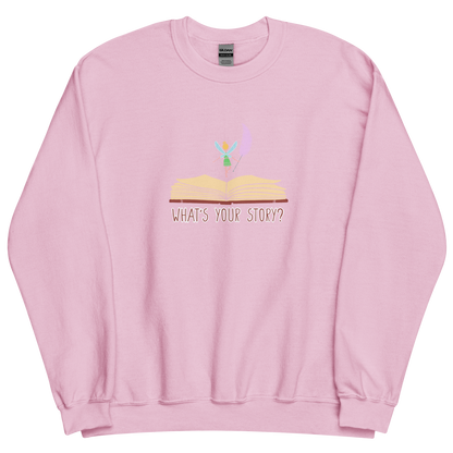 "What's your story?" Sweatshirt