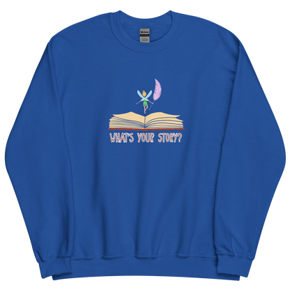 "What's your story?" Sweatshirt