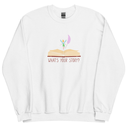 "What's your story?" Sweatshirt
